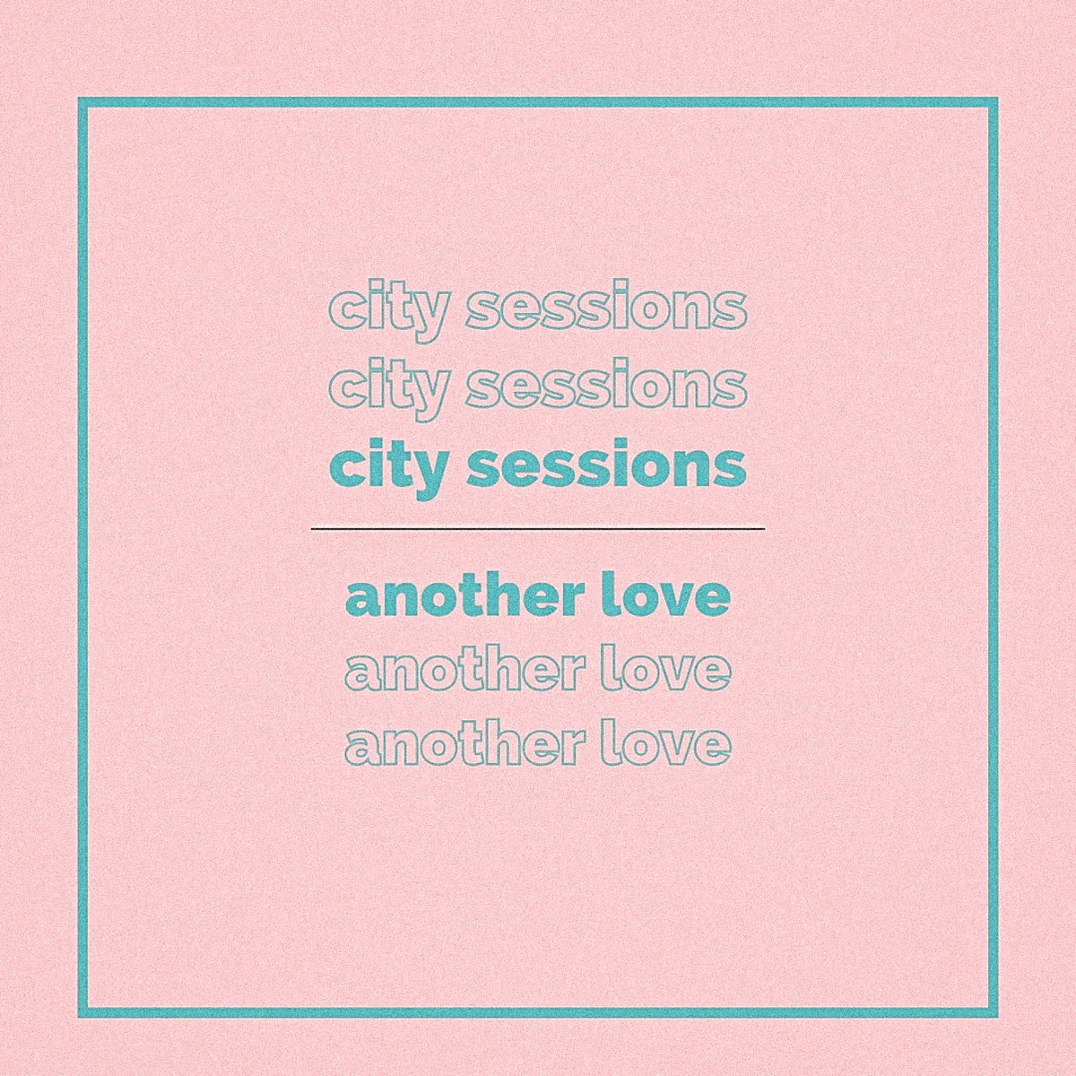 Another Love - Single - Album di City Sessions - Apple Music