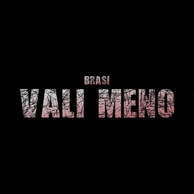 Vali meno - Brasi