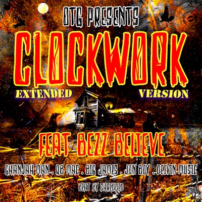 Clockwork (Extended Version) [feat. Bezz Believe, Ghanjah Man, QB Mac, BIG JAMES GUATEMAYA, Jon Boy & Deivin Music] - Single
