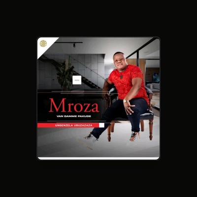 Listen to Mroza Van Damme Fakude, watch music videos, read bio, see tour dates & more!