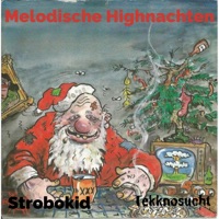 Melodische Highnachten - Single - Tekknosucht & Strobokid