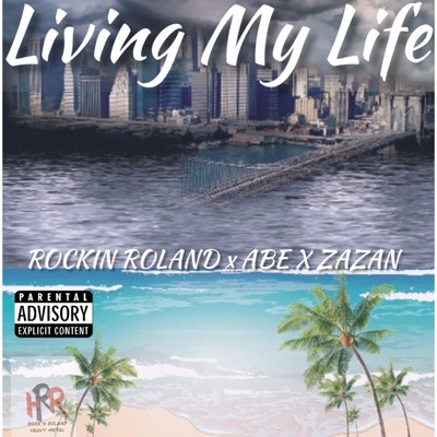 Living My Life (feat. Abe & Zazan) - Single
