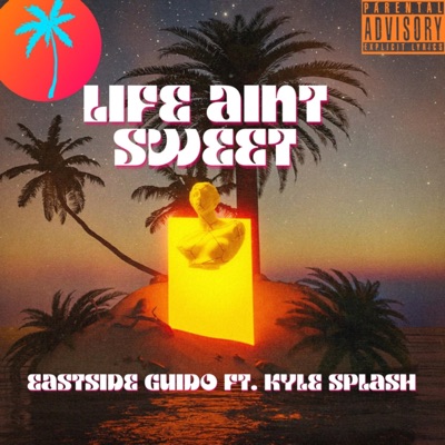 Life Ain't Sweet (feat. Kyle Splash) - Single