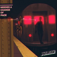 Needed a Change of Pace - Single - Jhariah