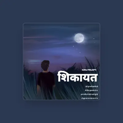 Listen to SURAJ PRAJAPTI, watch music videos, read bio, see tour dates & more!