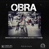 Obra (feat. Tymer 6ix9ine, Blak Nido & Yaw Flame) - Single - Armani Chorky