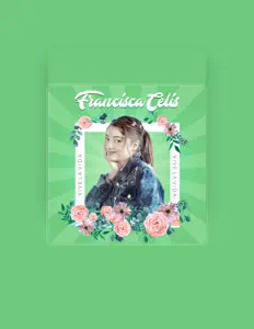 聆聽 Francisca Celis、觀看音樂影片、閱讀小傳、查看巡演日期等！