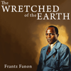 The Wretched of the Earth - Frantz Fanon