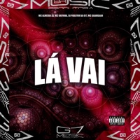 Lá Vai (feat. MC GAAHGAAH) - Single - MC Almeida ZS, MC Rafinha & Dj pablynh da 017