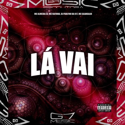 Lá Vai (feat. MC GAAHGAAH) - Single