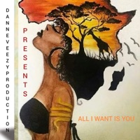 All I Want Is You - Single - Danne V