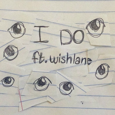 I Do (feat. wishlane) - Single
