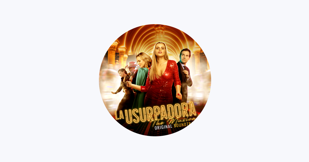 La Usurpadora The Musical Cast - Apple Music