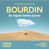 De vagues herbes jaunes - Françoise Bourdin