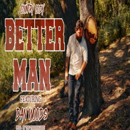 Better Man (feat. Dan Wood) Country Cody