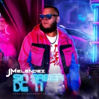 Sin Saber De Ti - Single - J Melendez