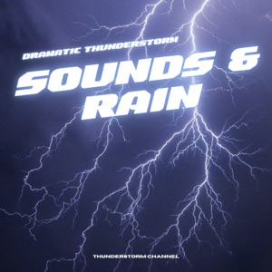 Dramatic Thunderstorm Sounds & Rain
