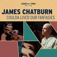 Coulda Lived Our Fantasies (Acoustic) - Single - James Chatburn & Acoustics Tunes