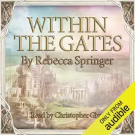 Within the Gates (Unabridged)