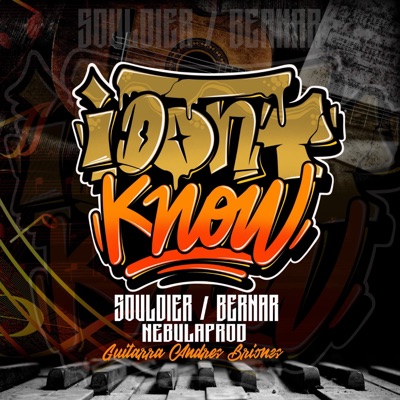 I Don't Know (feat. Bernar & NebulaProd) - Single