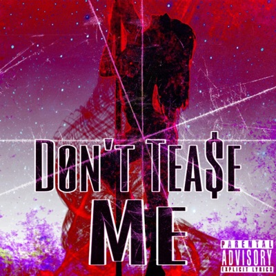 Don't Tease Me (feat. PGF Heem B.) - Single