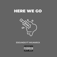 Here We Go (feat. Wilmarck) - Single - Esounds
