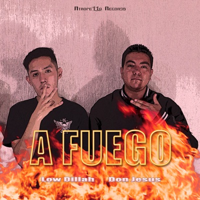 A Fuego (feat. Low Dillah) - Single