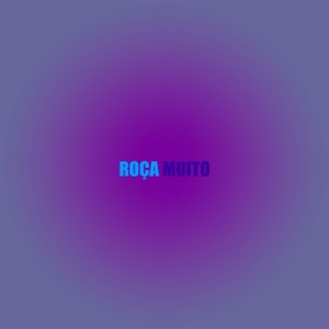 Roça Muito (feat. Mc Toy)