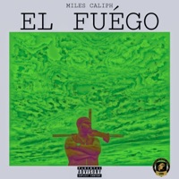 EL FUEGO - Miles Caliph