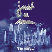 I'm Sorry - Just a Man Cover Art