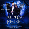 Alpha's Regret: My Luna Has A Son (Regret Series Book 1) - Jessica Hall
