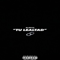 TU LEALTAD - Single - Ale512