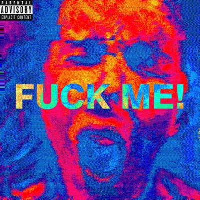 FUCK ME! (feat. CLOUDY2K) - Single