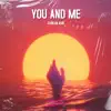 Stream & download You and Me - Single