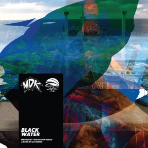 Black Water (Inspired by ‘The Outlaw Ocean’ a book by Ian Urbina) - EP