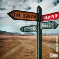Final Destination (feat. Dirty Fangz & Boond Aux) - Single - Cuban Pete