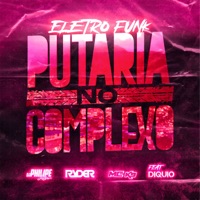 Eletro Funk - Putaria no Complexo (feat. DIQUIO) - Single - DJ Philipe Sestrem, MC K9 & DJ Ryder