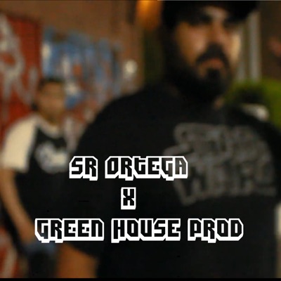 Sr Ortega X Green House Prod (feat. La Casa Verde) - Single