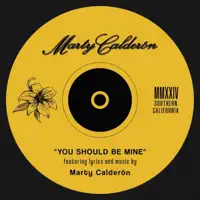 You Should Be Mine — Marty Calderon
