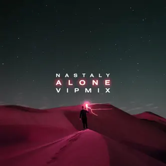 Alone (VIP Mix) - Single by Nastaly album reviews, ratings, credits