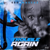 Trouble Again (feat. Mascaz) - Single - Ess Music