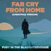 Far Cry From Home (Christmas Version)