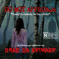 Do Not Approach - Drae Da Skimask