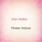 Alan Walker - Flower Volove lyrics