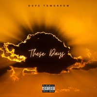 These Days - Single - Dope Tomorrow