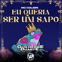 Eu Queria Ser um Sapo - Single - Dj Guilherme Duarte & MC Colibri
