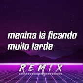 menina tá ficando muito tarde (funk) artwork