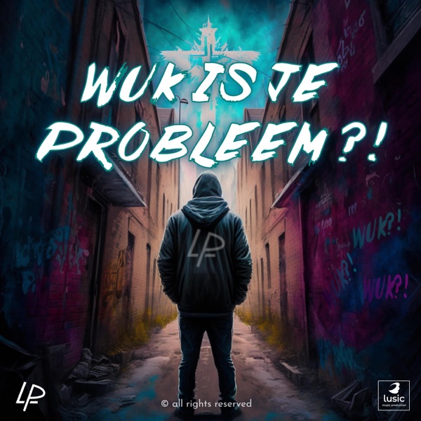 Wuk Is Je Probleem?!
