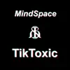 MindSpace - TikToxic