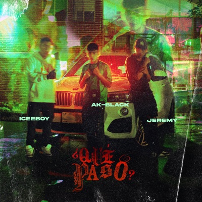 ¿Qué Pasó? (feat. IceeBoy & Jeremy) - Single